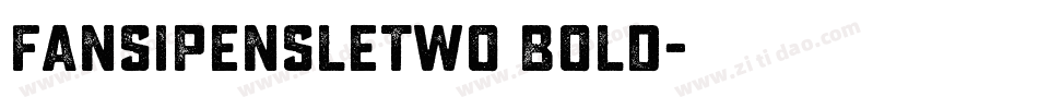 FansiPensleTwo Bold字体转换